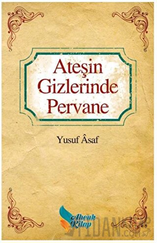 Ateşin Gizlerinde Pervane Yusuf Asaf