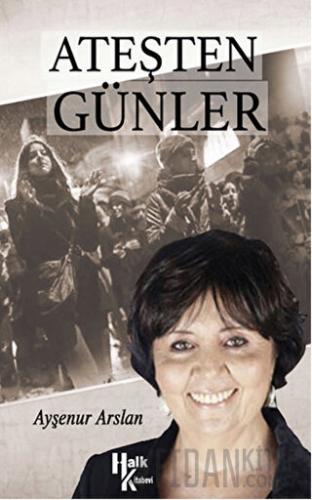 Ateşten Günler Ayşenur Arslan