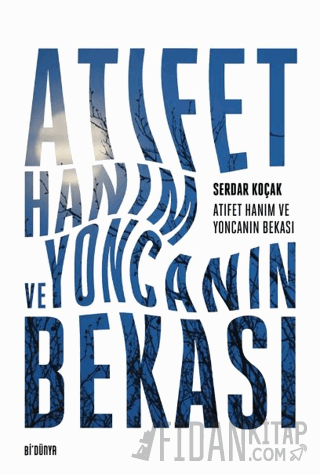 Atıfet Hanım ve Yoncanın Bekası Serdar Koçak