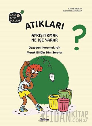 Atıkları Ayrıştırmak Ne İşe Yarar? (Ciltli) Clemence Lallemand