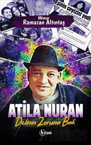 Atila Nuran - Delinin Zoruna Bak Mimar Ramazan Altıntaş