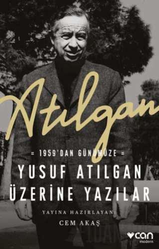 Atılgan: 1959'dan Günümüze Yusuf Atılgan Üzerine Yazılar Kolektif