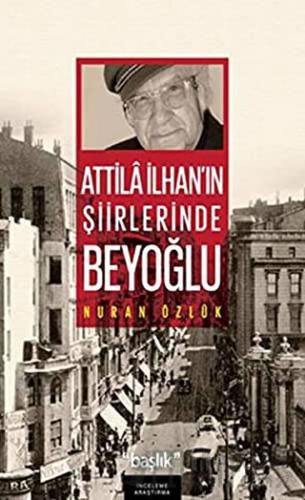 Atilla İlhan’ın Şiirlerinde Beyoğlu Nuran Özlük