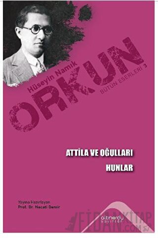 Atilla Ve Oğulları - Hunlar Hüseyin Namık Orkun