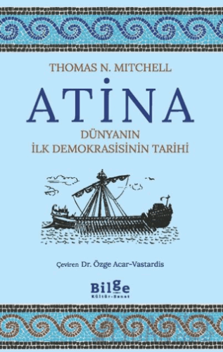 Atina Dünyanın İlk Demokrasisinin Tarihi Thomas N. Mitchell