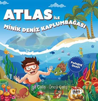 Atlas İle Minik Deniz Kaplumbağası - Pedagog Onaylı Işıl Çalış