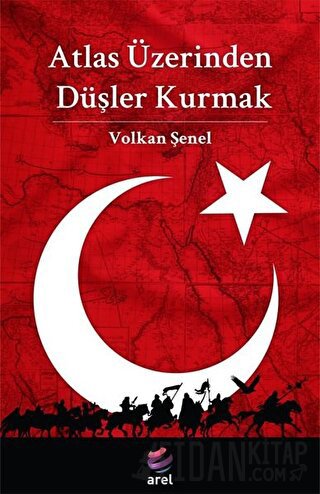 Atlas Üzerinden Düşler Kurmak Volkan Şenel