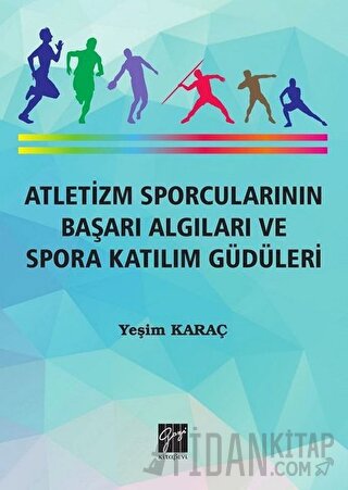 Atletizm Sporcularının Başarı ve Spora Katılım Güdüleri Yeşim Karaç