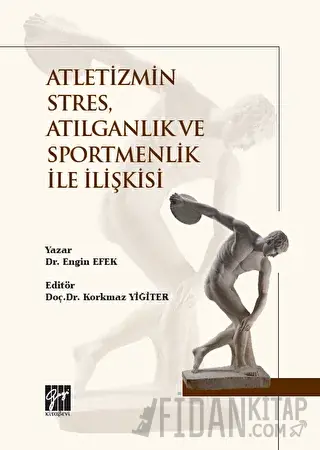 Atletizmin Stres, Atılganlık ve Sportmenlik İle İlişkisi Engin Efek