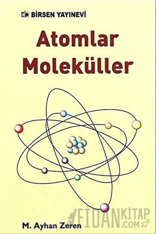 Atomlar Moleküller M. Ayhan Zeren