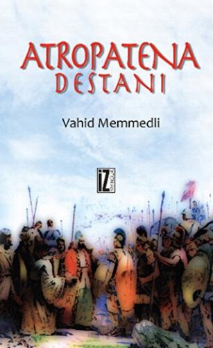 Atropatena Destanı Vahid Memmedli