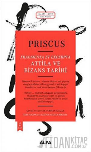 Attila ve Bizans Tarihi Priscus