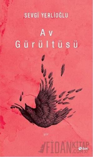 Av Gürültüsü Sevgi Yerlioğlu