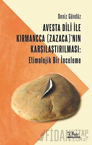 Avesta Dili İle Kırmancca (Zazaca)’nın Karşılaştırılması: Etimolojik B