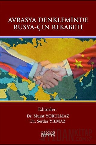 Avrasya Denkleminde Rusya-Çin Rekabeti Murat Yorulmaz