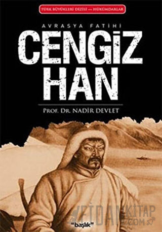 Avrasya Fatihi Cengiz Han Nadir Devlet