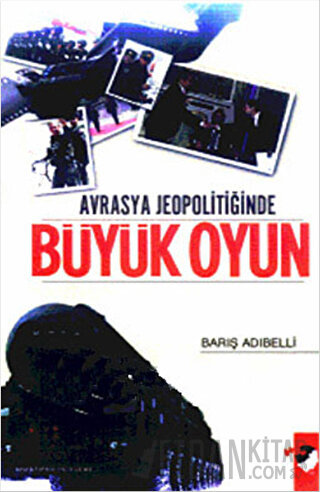 Avrasya Jeopolitiğinde Büyük Oyun Barış Adıbelli