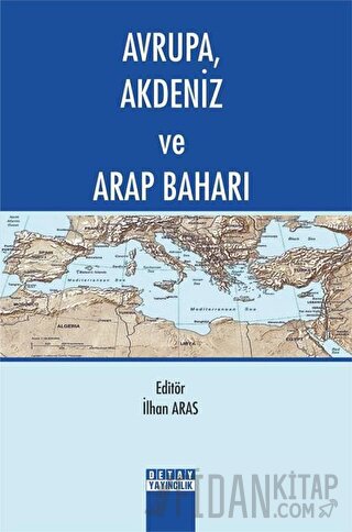 Avrupa Akdeniz ve Arap Baharı İlhan Aras