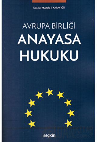 Avrupa Birliği Anayasa Hukuku Mustafa T. Karayiğit