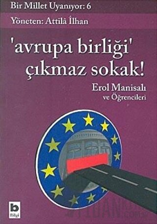 Avrupa Birliği Çıkmaz Sokak! Bir Millet Uyanıyor: 6 Erol Manisalı