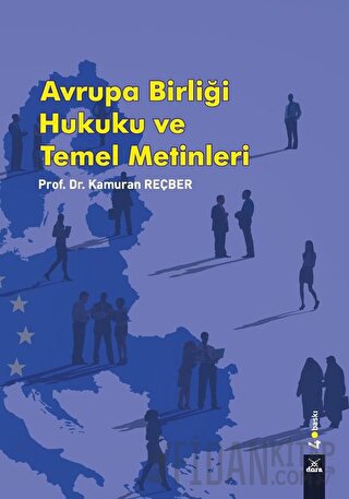 Avrupa Birliği Hukuku ve Temel Metinleri Kamuran Reçber