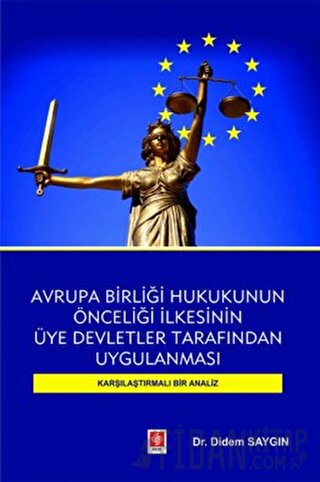 Avrupa Birliği Hukukunun Önceliği İlkesinin Üye Devletler Tarafından U