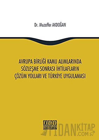 Avrupa Birliği Kamu Alımlarında Sözleşme Sonrası İhtilafların Çözüm Yo