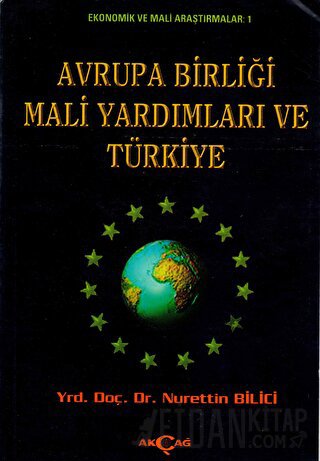 Avrupa Birliği Mali Yardımları ve Türkiye Nurettin Bilici