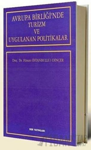 Avrupa Birliği’nde Turizm ve Uygulanan Politikalar Füsun Dinçer