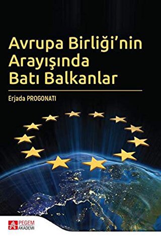 Avrupa Birliği’nin Arayışında Batı Balkanlar Erjada Progonati