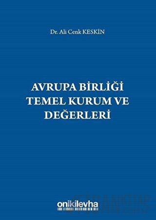 Avrupa Birliği Temel Kurum ve Değerleri Ali Cenk Keskin