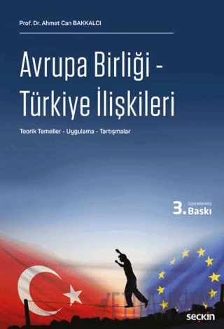 Avrupa Birliği – Türkiye İlişkileri Ahmet Can Bakkalcı