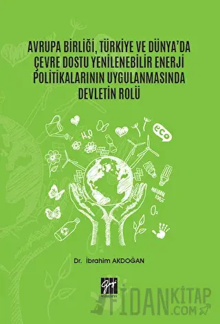 Avrupa Birliği, Türkiye ve Dünya'da Çevre Dostu Yenilenebilir Enerji P