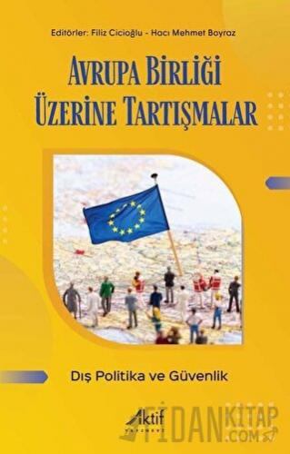 Avrupa Birliği Üzerine Tartışmalar - Dış Politika ve Güvenlik Hacı Meh