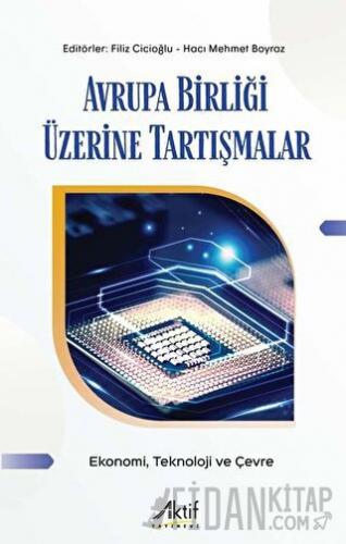 Avrupa Birliği Üzerine Tartışmalar - Ekonomi Teknoloji ve Çevre Hacı M