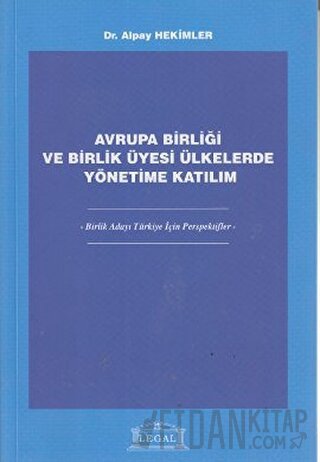 Avrupa Birliği ve Birlik Üyesi Ülkelerde Yönetime Katılım Alpay Hekiml