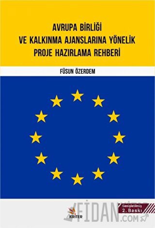 Avrupa Birliği ve Kalkınma Ajanslarına Yönelik Proje Hazırlama Rehberi