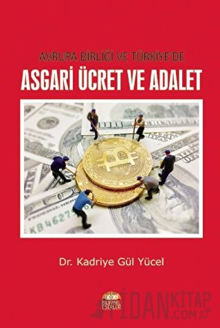 Avrupa Birliği ve Türkiye’de Asgari Ücret ve Adalet Kadriye Gül Yücel