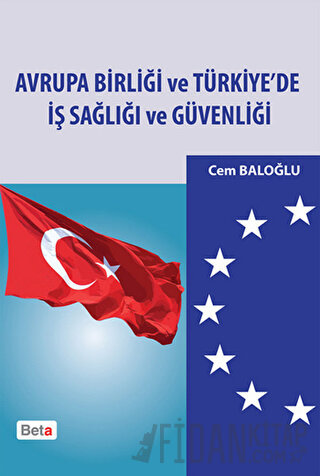 Avrupa Birliği ve Türkiye’de İş Sağlığı ve Güvenliği Cem Baloğlu