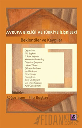 Avrupa Birliği ve Türkiye İlişkileri Ayla Oğuş Binatlı