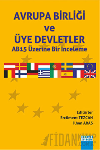 Avrupa Birliği ve Üye Deletler AB15 Üzerine Bir İnceleme Ercüment Tezc