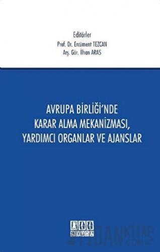 Avrupa Birliği'nde Karar Alma Mekanizması, Yardımcı Organlar ve Ajansl