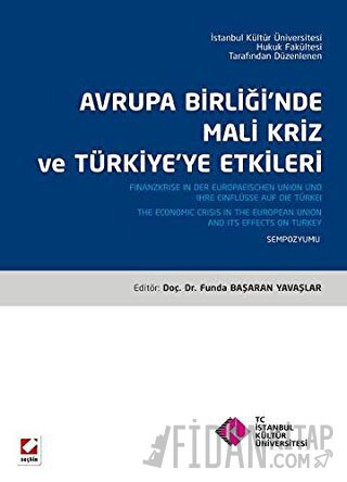 Avrupa Birliğinde Mali Kriz ve Türkiye&#39;ye Etkileri &#40;Sempozyum 