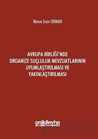 Avrupa Birliği'nde Organize Suçluluk Mevzuatlarının Uyumlaştırılması v