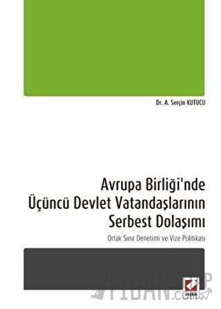 Avrupa Birliği&#39;nde Üçüncü Devlet Vatandaşlarının Serbest Dolaşımı 