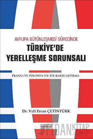 Avrupa Bütünleşme Sürecinde Türkiye'de Yerleşme Sorunsalı Veli Ercan Ç