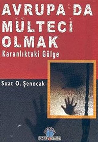 Avrupa’da Mülteci Olmak Suat O. Şenocak