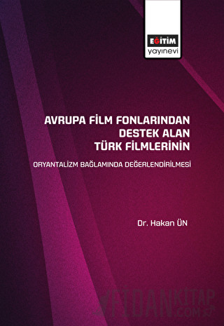 Avrupa Film Fonlarından Destek Alan Türk Filmlerinin Oryantalizm Bağla