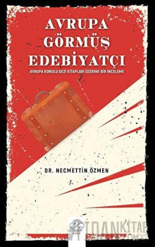 Avrupa Görmüş Edebiyatçı Necmettin Özmen