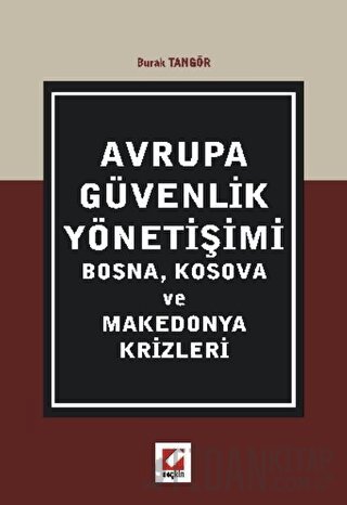 Avrupa Güvenlik Yönetişimi Kosova ve Makedonya Krizleri Burak Tangör